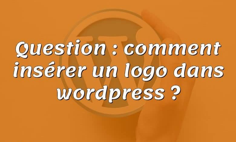 Question : comment insérer un logo dans wordpress ?